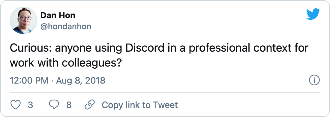 Tweet from @hondanhon (August 8, 2018): "Curious: anyone using Discord in a professional context for work with colleagues?"